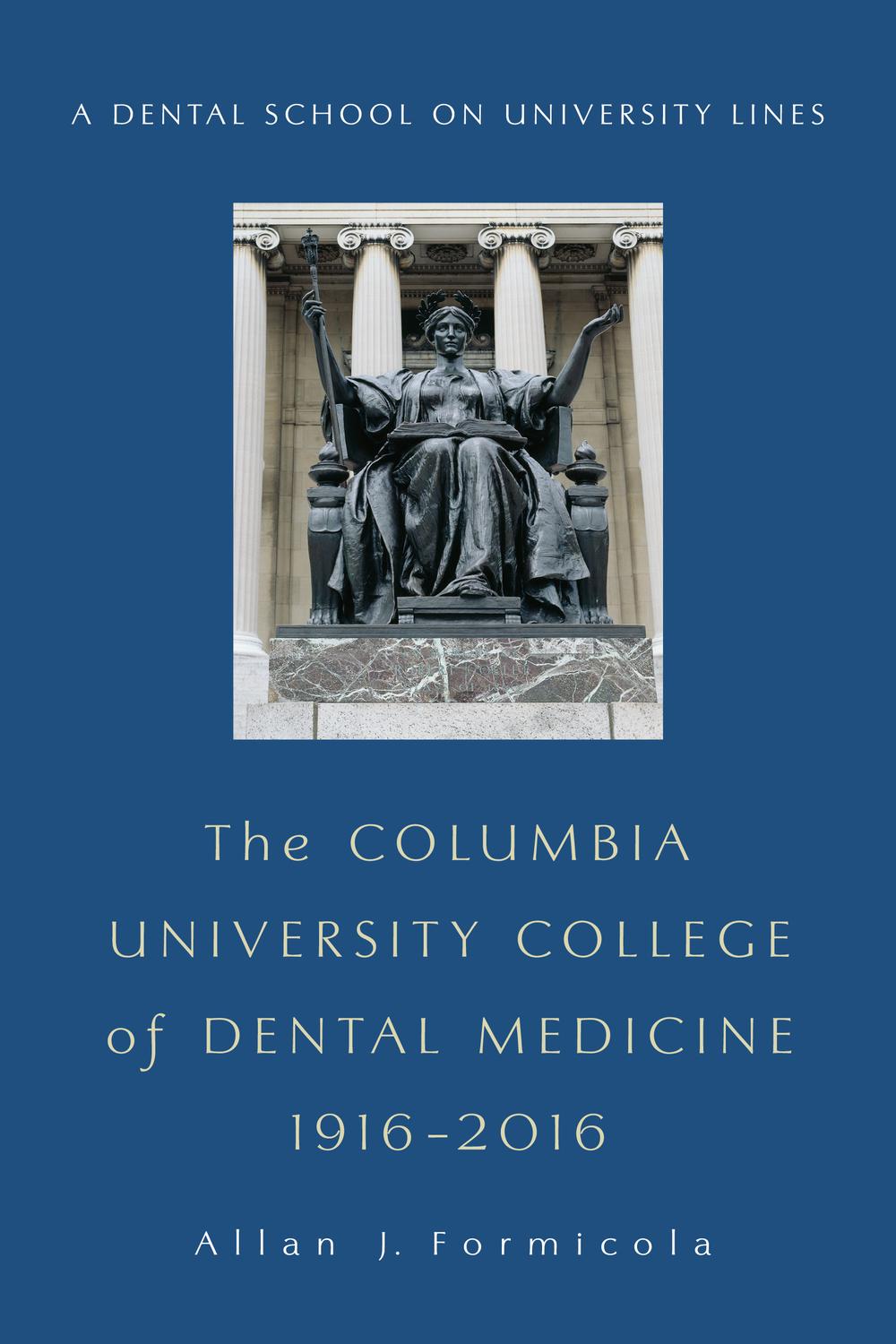Book The Columbia University College of Dental Medicine, 1916–2016: A Dental School on University Lines (Columbiana) free