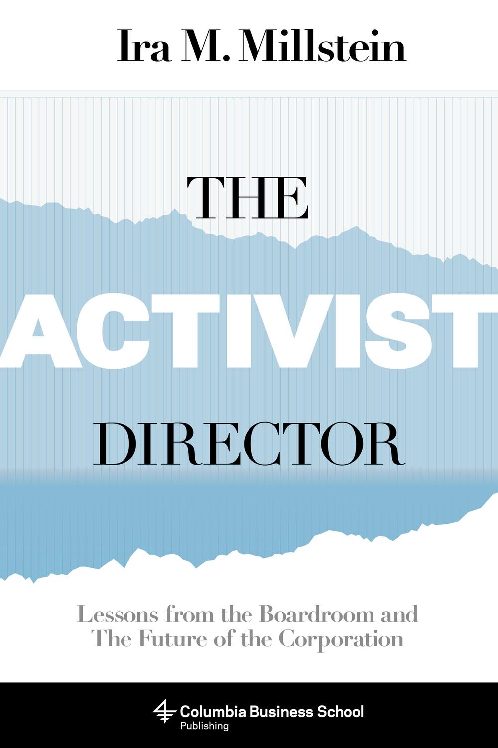 Book The Activist Director: Lessons from the Boardroom and the Future of the Corporation (Columbia Business School Publishing) free