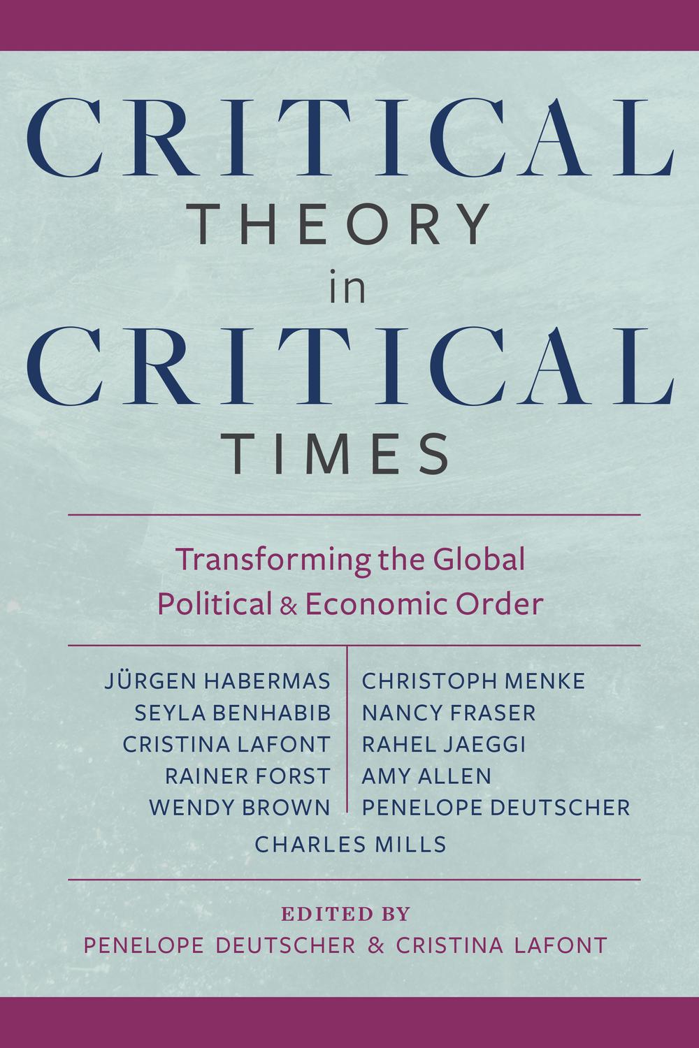 Book Critical Theory in Critical Times: Transforming the Global Political and Economic Order (New Directions in Critical Theory Book 7) free