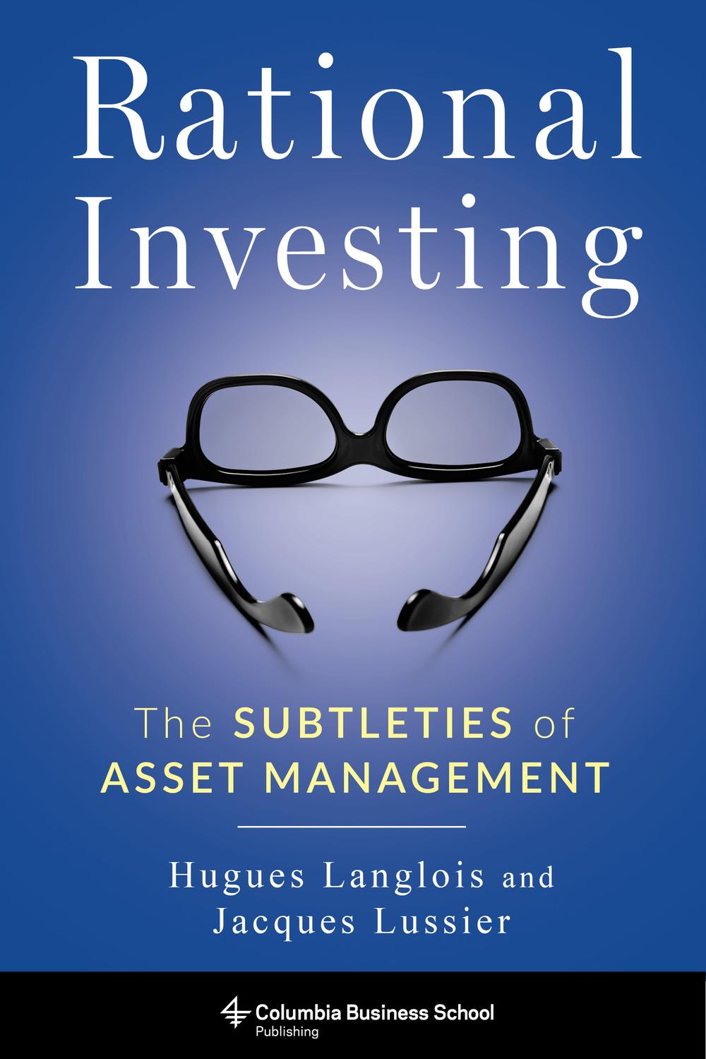 Book Rational Investing: The Subtleties of Asset Management (Columbia Business School Publishing) free