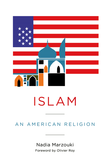 Book Islam: An American Religion (Religion, Culture, and Public Life Book 27) free