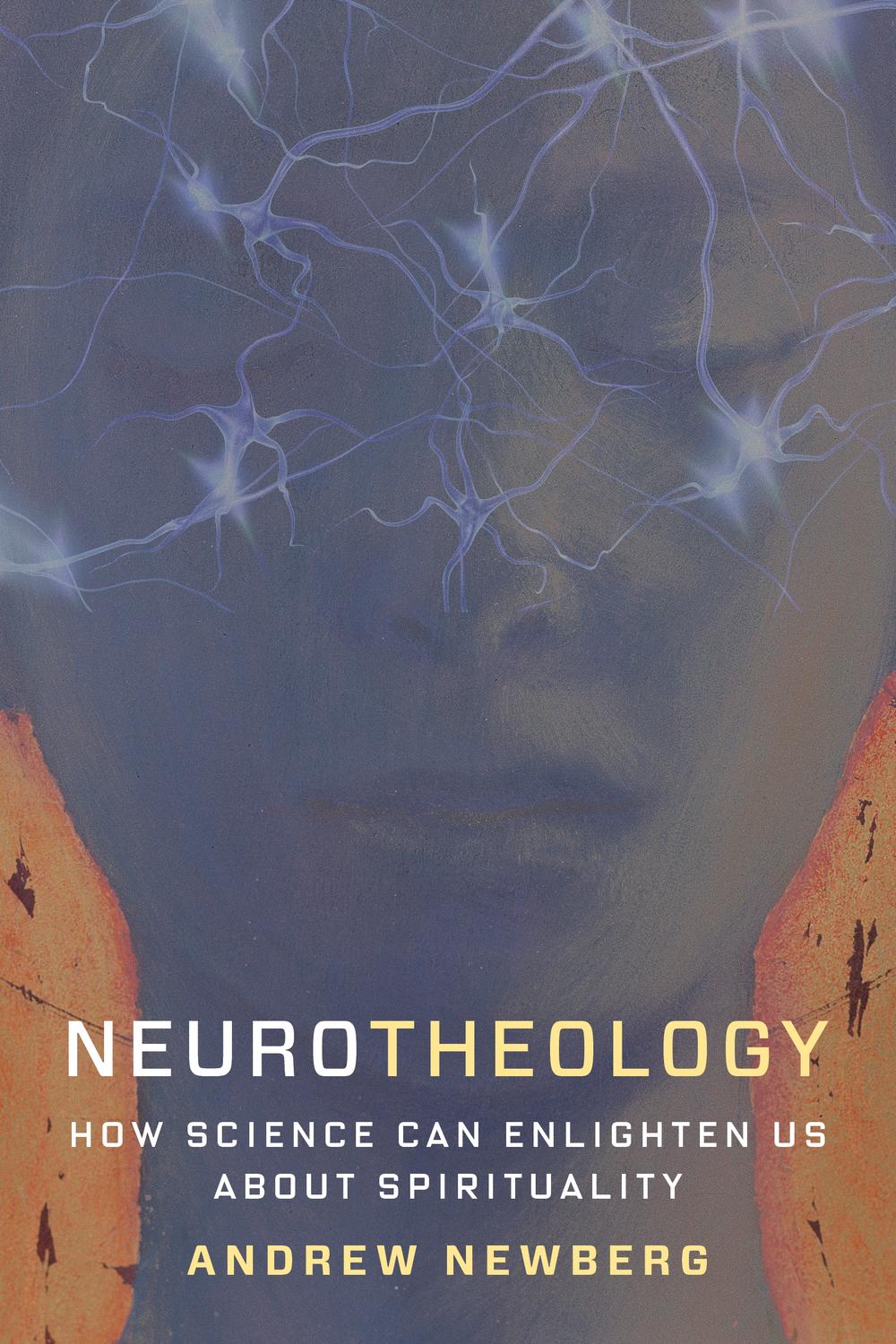 Book Neurotheology: How Science Can Enlighten Us About Spirituality free