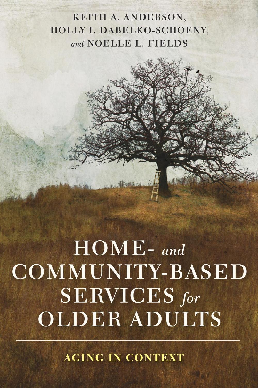 Book Home- and Community-Based Services for Older Adults: Aging in Context free