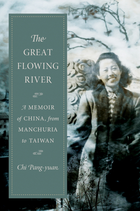 Book The Great Flowing River: A Memoir of China, from Manchuria to Taiwan free