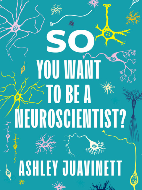 Book So You Want to Be a Neuroscientist? free
