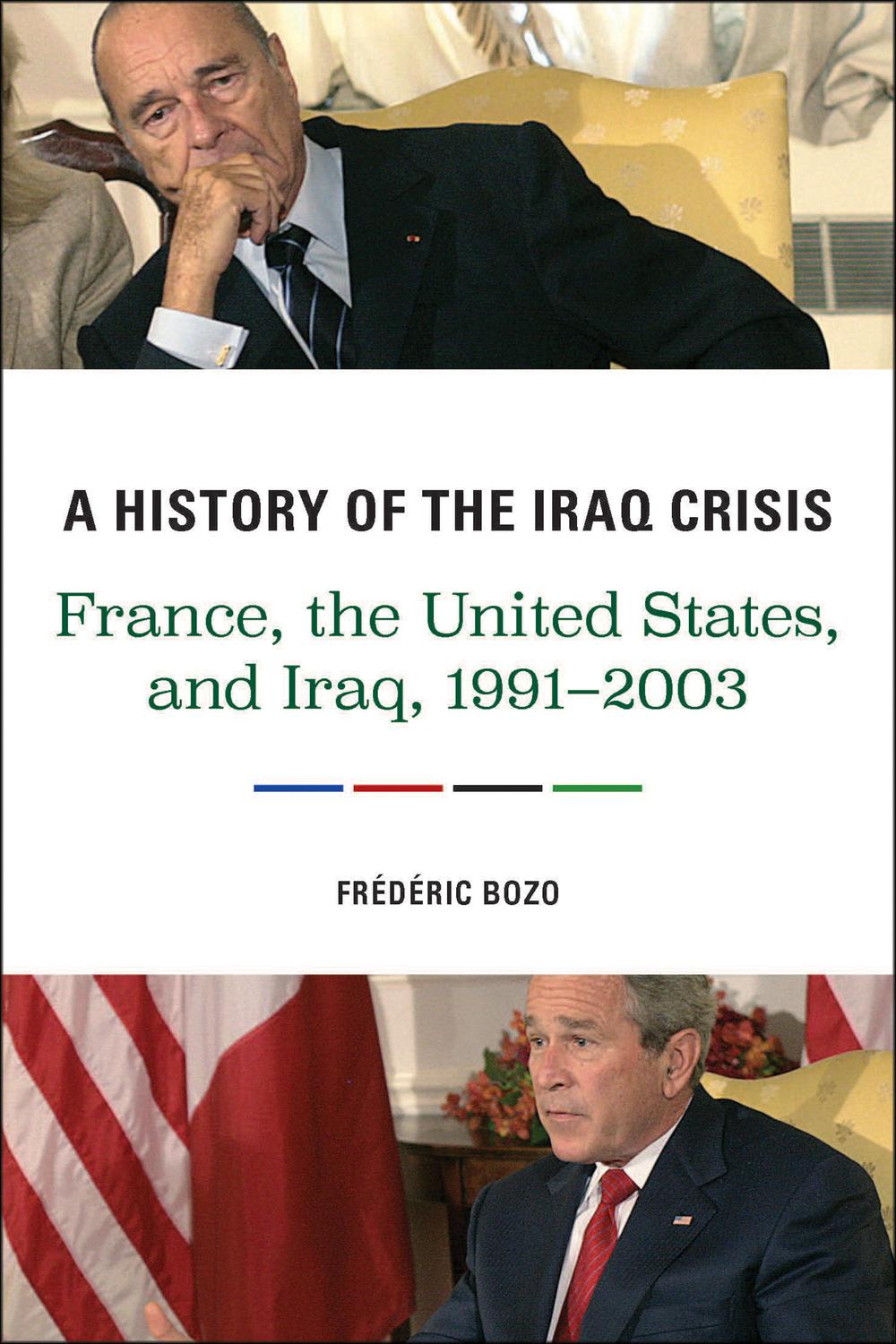 Book A History of the Iraq Crisis: France, the United States, and Iraq, 1991–2003 free