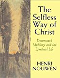 Book The Selfless Way of Christ: Downward Mobility and the Spiritual Life free