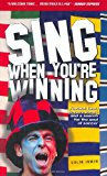 Book Sing When You're Winning: Football Fans, Terrace Songs and a Search for the Soul of Soccer free