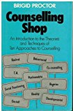 Book Counselling shop: An introduction to the theories and techniques of ten approaches to counselling free