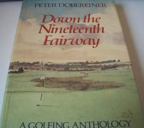 Book Down the 19th fairway: a golfing anthology free