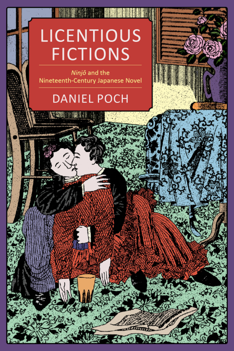 Book Licentious Fictions: Ninjō and the Nineteenth-Century Japanese Novel free
