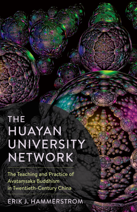 Book The Huayan University Network: The Teaching and Practice of Avataṃsaka Buddhism in Twentieth-Century China (The Sheng Yen Series in Chinese Buddhist Studies) free