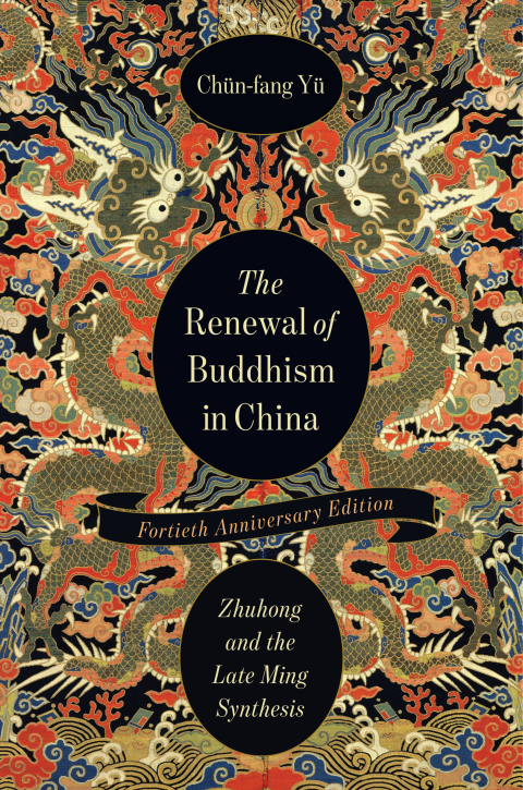 Book The Renewal of Buddhism in China: Zhuhong and the Late Ming Synthesis (The Sheng Yen Series in Chinese Buddhist Studies) free