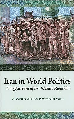 Book Iran In World Politics: The Question Of The Islamic Republic free