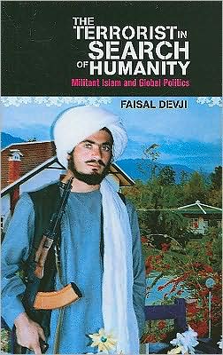 Book The Terrorist in Search of Humanity: Militant Islam and Global Politics free