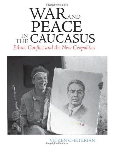 Book War and Peace in the Caucasus: Ethnic Conflict and the New Geopolitics free