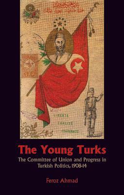 Book The Young Turks: The Committee of Union and Progress in Turkish Politics, 1908-1914 (Columbia/Hurst) free