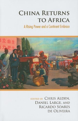 Book China Returns to Africa: A Rising Power and a Continent Embrace (Columbia/Hurst) free