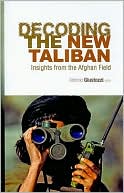 Book Decoding the New Taliban: Insights from the Afghan Field (Columbia/Hurst) free