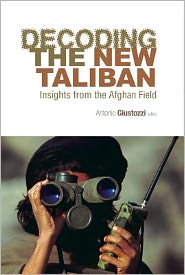 Book Decoding the New Taliban: Insights from the Afghan Field (Columbia/Hurst) free