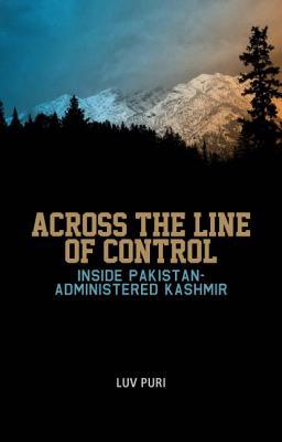 Book Across the Line of Control: Inside Pakistan-Administered Kashmir (Columbia/Hurst) free