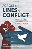 Book Across the Lines of Conflict: Facilitating Cooperation to Build Peace free