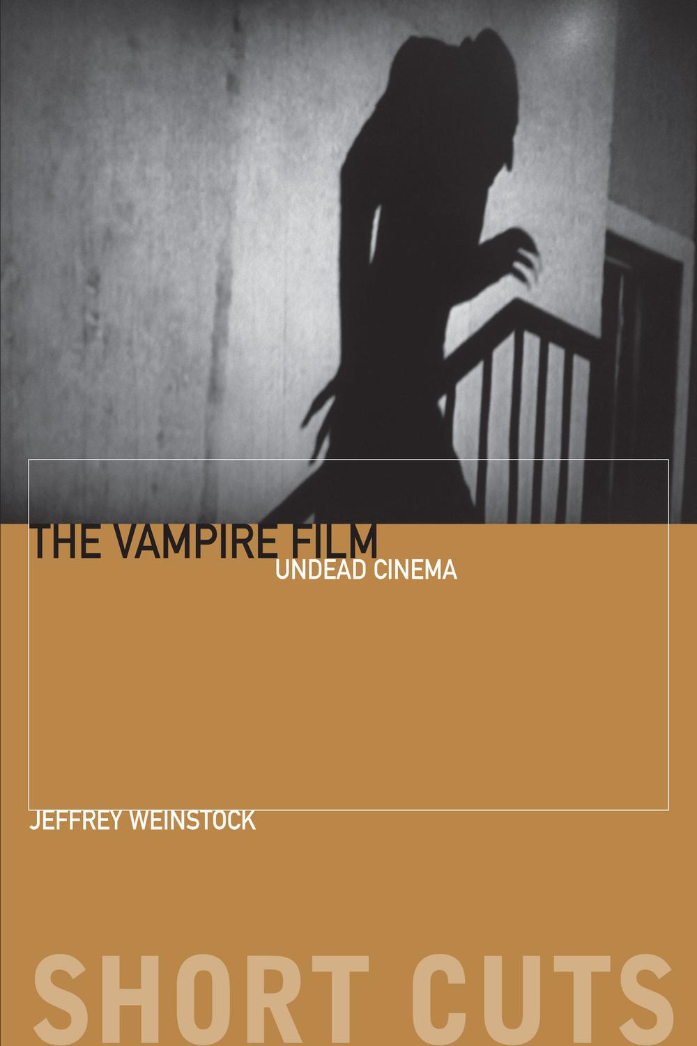 Book The Vampire Film: Undead Cinema (Short Cuts Book 48) free