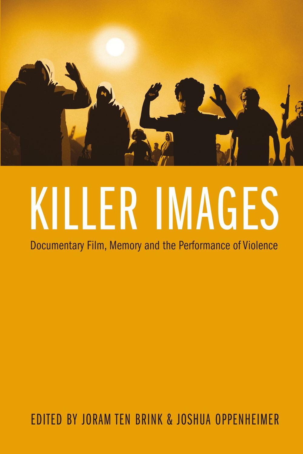 Book Killer Images: Documentary Film, Memory, and the Performance of Violence (Nonfictions) free