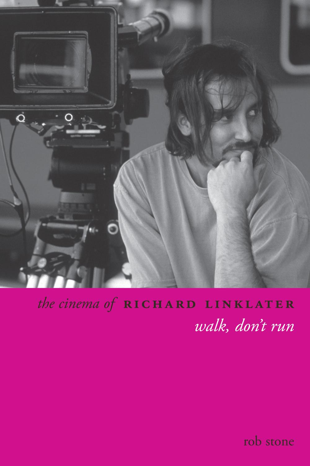 Book The Cinema of Richard Linklater: Walk, Don't Run (Directors' Cuts) free