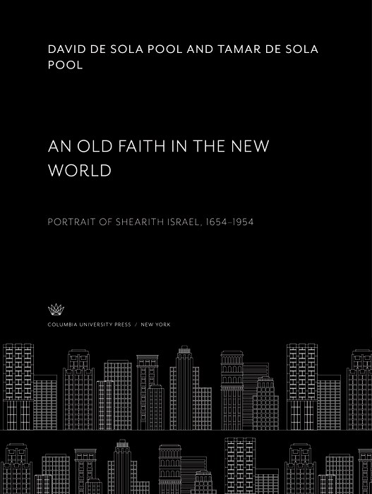 Book An Old Faith in the New World. Portrait of Shearith Israel, 1654–1954 free