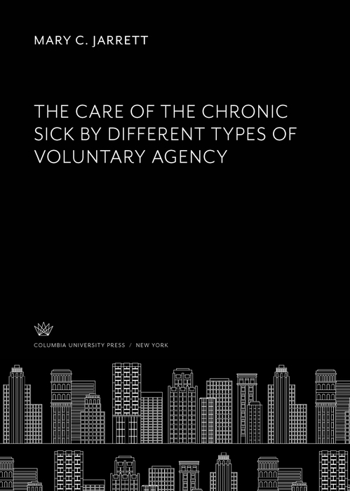 Book The Care of the Chronic Sick by Different Types of Voluntary Agency free