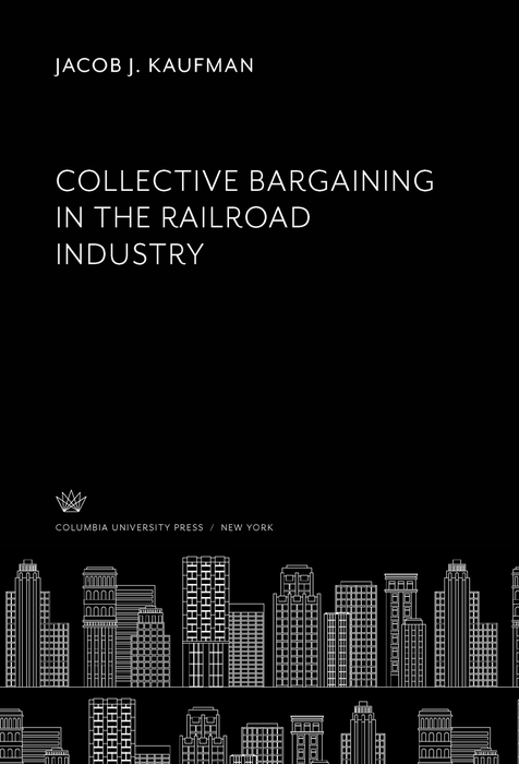 Book Collective Bargaining in the Railroad Industry free