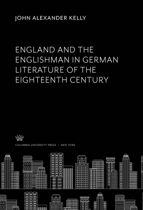 Book England and the Englishman in German Literature of the Eighteenth Century free