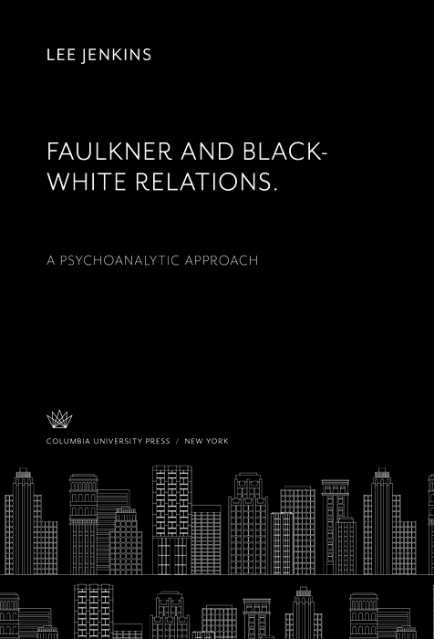 Book Faulkner and Black-White Relations. a Psychoanalytic Approach free