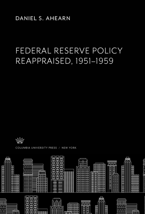 Book Federal Reserve Policy Reappraised, 1951–1959 free