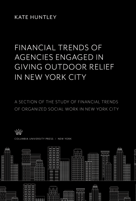 Book Financial Trends of Agencies Engaged in Giving Outdoor Relief in New York City free Book Financial Trends of Agencies Engaged in Giving Outdoor Relief in New York City free