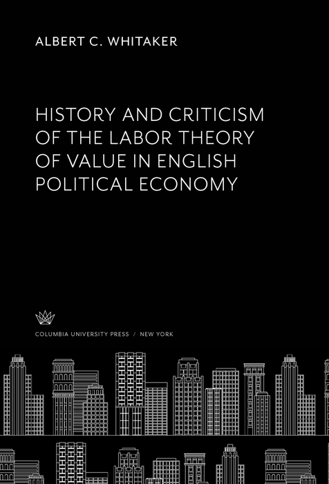 Book History and Criticism of the Labor Theory of Value in English Political Economy free