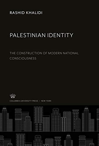 Book Palestinian Identity: The Construction of Modern National Consciousness free
