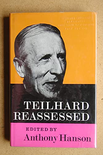 Book Teilhard reassessed: A symposium of critical studies in the thought of Père Teilhard de Chardin attempting an evaluation of his place in contemporary Christian thinking; free