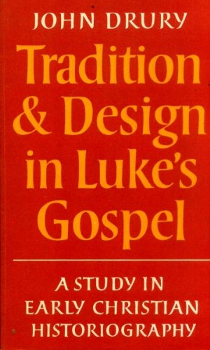 Book Tradition and design in Luke's Gospel: A study in Early Christian historiography free