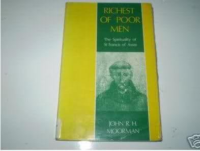 Book Richest Of Poor Men: The Spirituality Of St Francis Of Assisi free