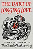Book The Dart of Longing Love: Daily Readings from the Cloud of Unknowing (Enfolded in Love Series) free