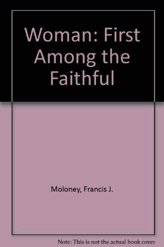 Book Woman: First among the Faithful : A New Testament Study free