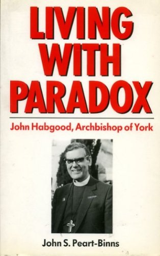 Book Living With Paradox: John Habgood, Archbishop Of York free