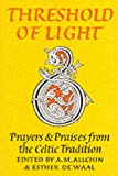 Book Threshold of Light: Prayers and Praises from the Celtic Tradition (Enfolded in Love Series) free