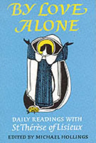 Book By Love Alone: Daily Readings with St Therese of Lisieux (Enfolded in Love Series) free