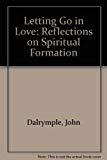 Book Letting Go In Love: Reflections On Spiritual Formation free