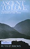 Book Ascent to Love The Spiritual Teaching of St. John of the Cross free
