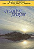 Book Creative Prayer: Daily Readings With Metropolitan Anthony Of Sourozh (modern Spirituality Series) free