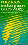 Book Meditating Upon God's Word: Prelude to Prayer and Action free